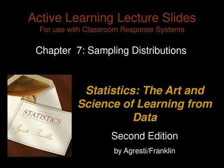 Active Learning Lecture Slides For use with Classroom Response Systems