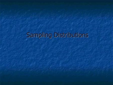 Sampling Distributions