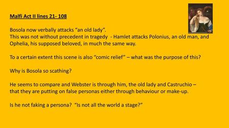 Malfi Act II lines Bosola now verbally attacks “an old lady”.