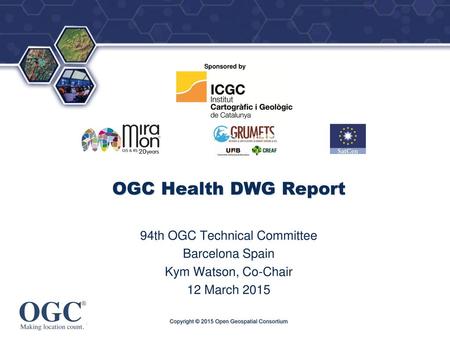 OGC Health DWG Report 94th OGC Technical Committee Barcelona Spain