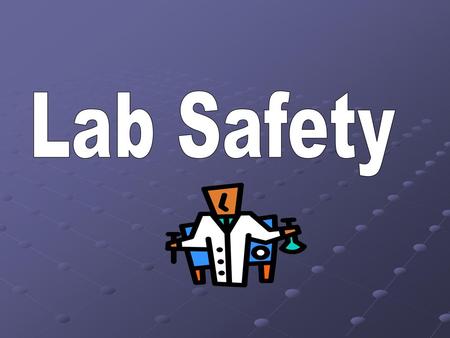 Lab Safety.