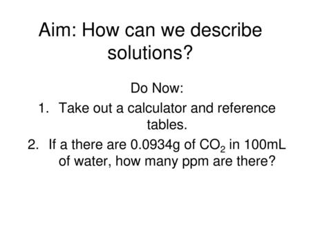 Aim: How can we describe solutions?