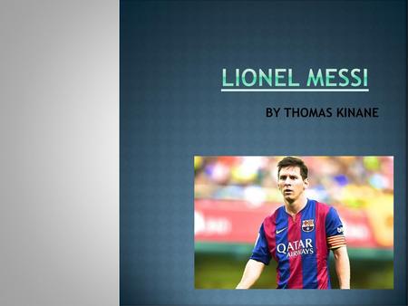 LIONEL MESSI BY THOMAS KINANE.