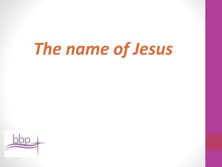 The name of Jesus.