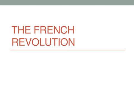 The French Revolution.