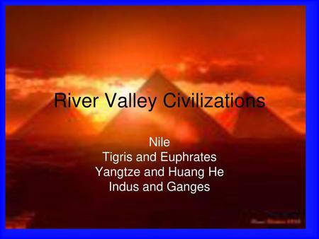 River Valley Civilizations