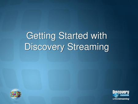 Getting Started with Discovery Streaming