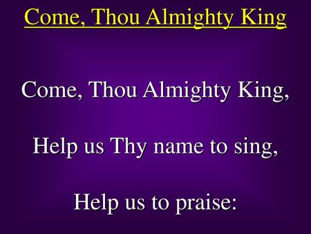 Come, Thou Almighty King