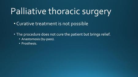 Palliative thoracic surgery