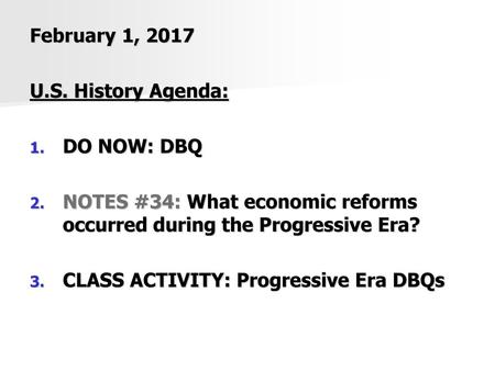 February 1, 2017 U.S. History Agenda: DO NOW: DBQ