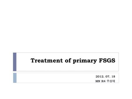 Treatment of primary FSGS