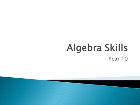 Algebra Skills Year 10.