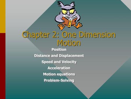 Chapter 2: One Dimension Motion