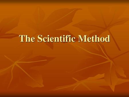 The Scientific Method.