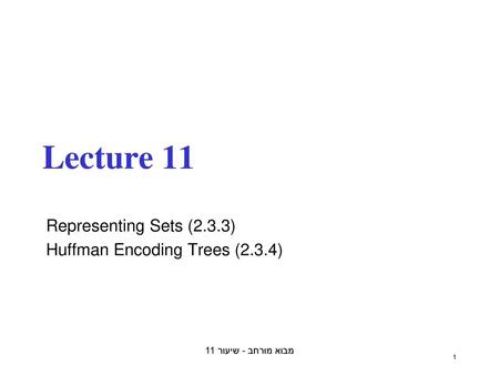 Representing Sets (2.3.3) Huffman Encoding Trees (2.3.4)