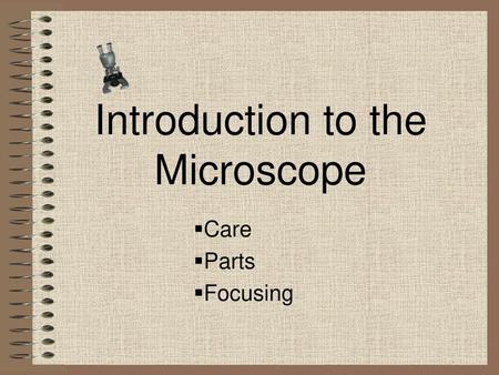 Introduction to the Microscope