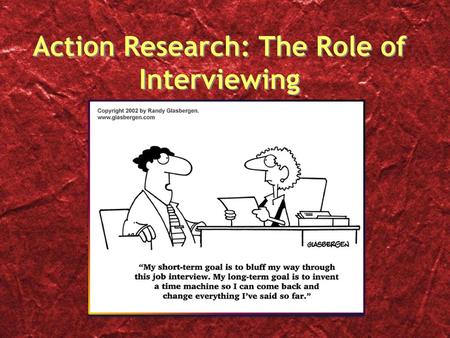 Action Research: The Role of Interviewing