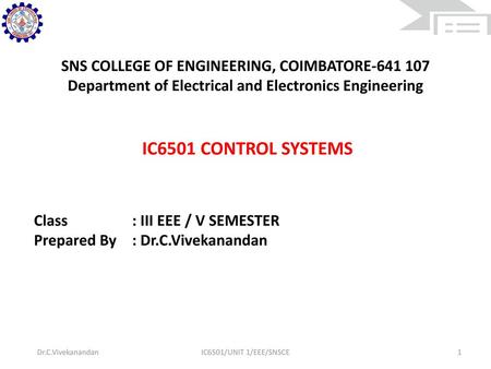 IC6501 CONTROL SYSTEMS Class		: III EEE / V SEMESTER