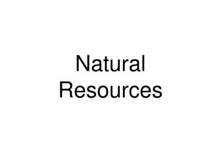 Natural Resources.