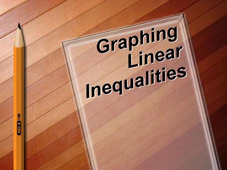 Graphing Linear Inequalities