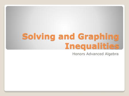 Solving and Graphing Inequalities