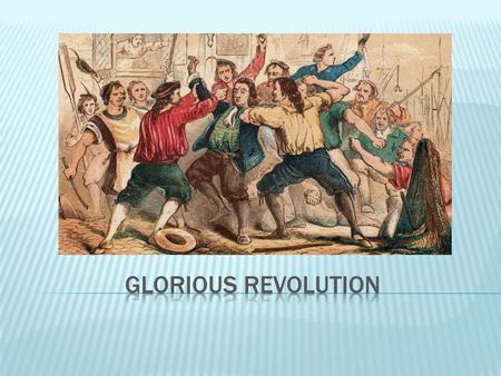 GLORIOUS REVOLUTION.