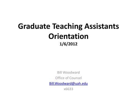 Graduate Teaching Assistants Orientation 1/6/2012