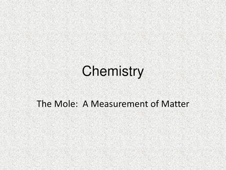 The Mole: A Measurement of Matter