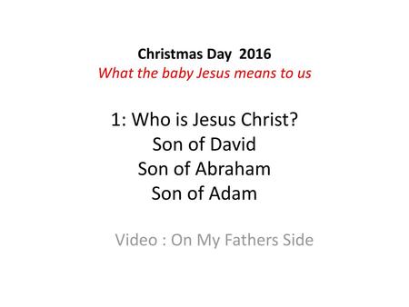 Video : On My Fathers Side