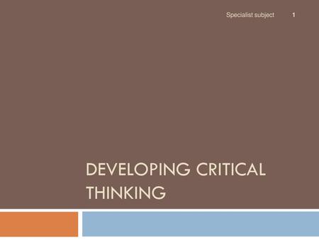 Developing Critical Thinking