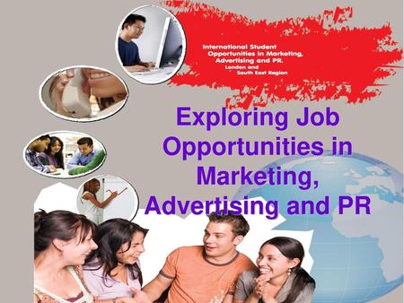 Exploring Job Opportunities in Marketing, Advertising and PR