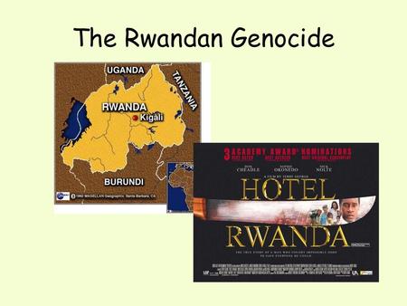 The Rwandan Genocide.