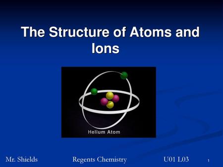 The Structure of Atoms and Ions