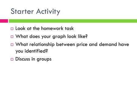 Starter Activity Look at the homework task