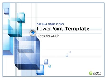 Add your slogan in here PowerPoint Template www.shingu.ac.kr.