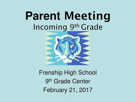 Parent Meeting Incoming 9th Grade