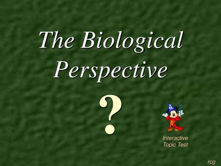 The Biological Perspective