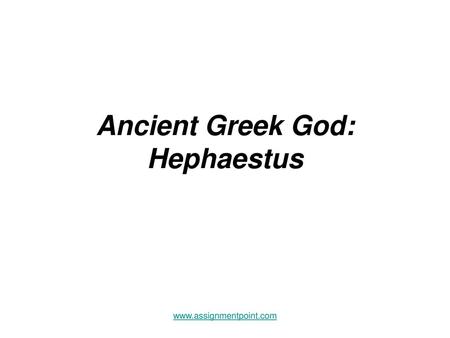 Ancient Greek God: Hephaestus