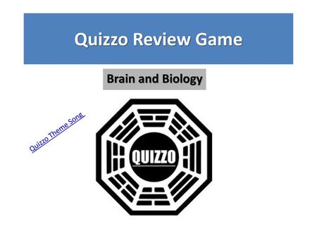 Quizzo Review Game Brain and Biology Quizzo Theme Song.