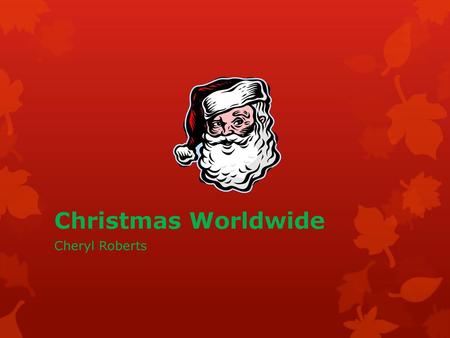 Christmas Worldwide Cheryl Roberts.