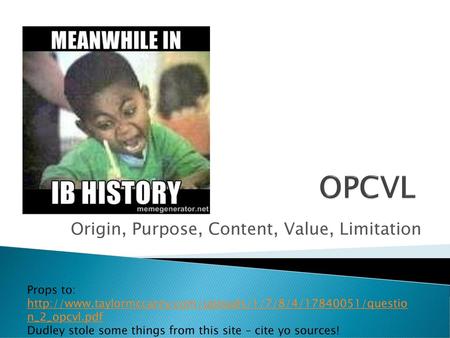 Origin, Purpose, Content, Value, Limitation