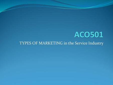 TYPES OF MARKETING in the Service Industry