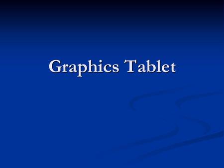 Graphics Tablet.