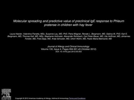 Molecular spreading and predictive value of preclinical IgE response to Phleum pratense in children with hay fever  Laura Hatzler, Valentina Panetta,