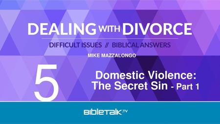 Domestic Violence: The Secret Sin - Part 1