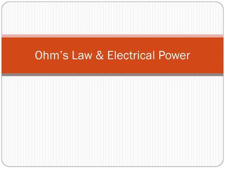 Ohm’s Law & Electrical Power