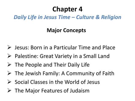 Chapter 4 Daily Life in Jesus Time – Culture & Religion