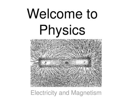 Electricity and Magnetism