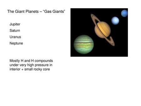 The Giant Planets – “Gas Giants”