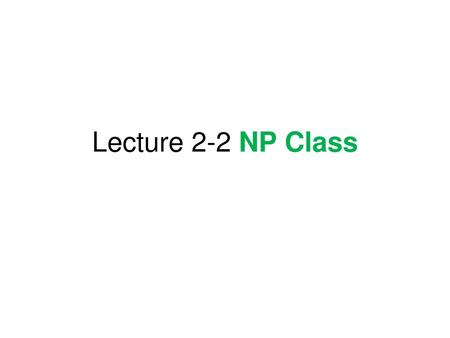 Lecture 2-2 NP Class.